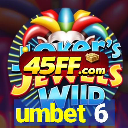 umbet 6